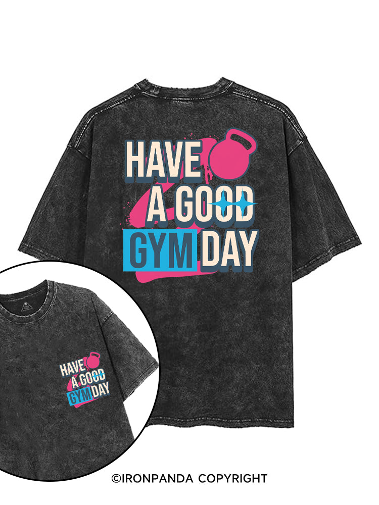 HAVE A GOOD GYM DAY printed Gym Shirt