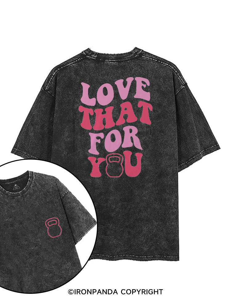 LOVE THAT FOR YOU printed Gym Shirt