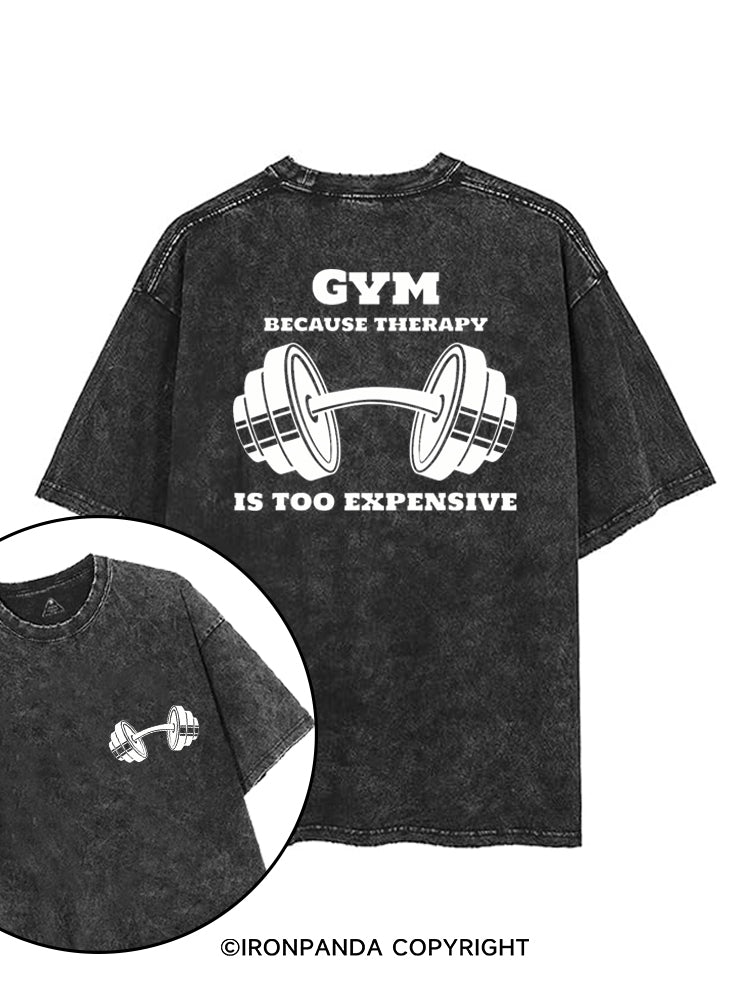 GYM BECAUSE THERAPY IS TOO EXPENSIVE printed Gym Shirt