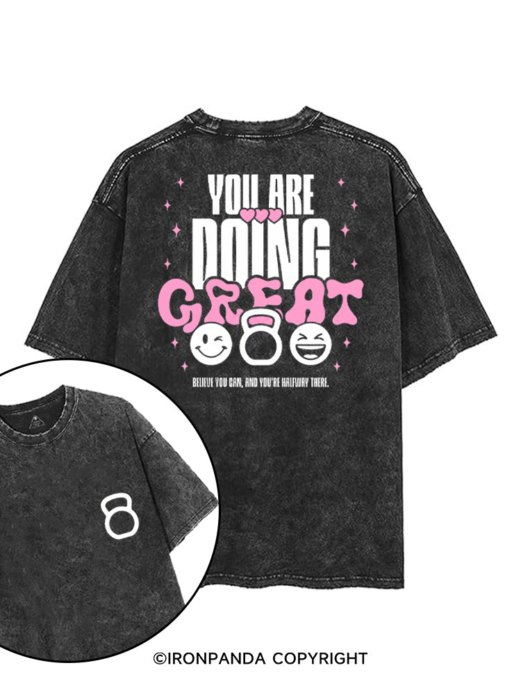 YOU ARE DOING GREAT BELIEVE YOU CAN AND YOU'RE HALFWAY THERE printed Gym Shirt