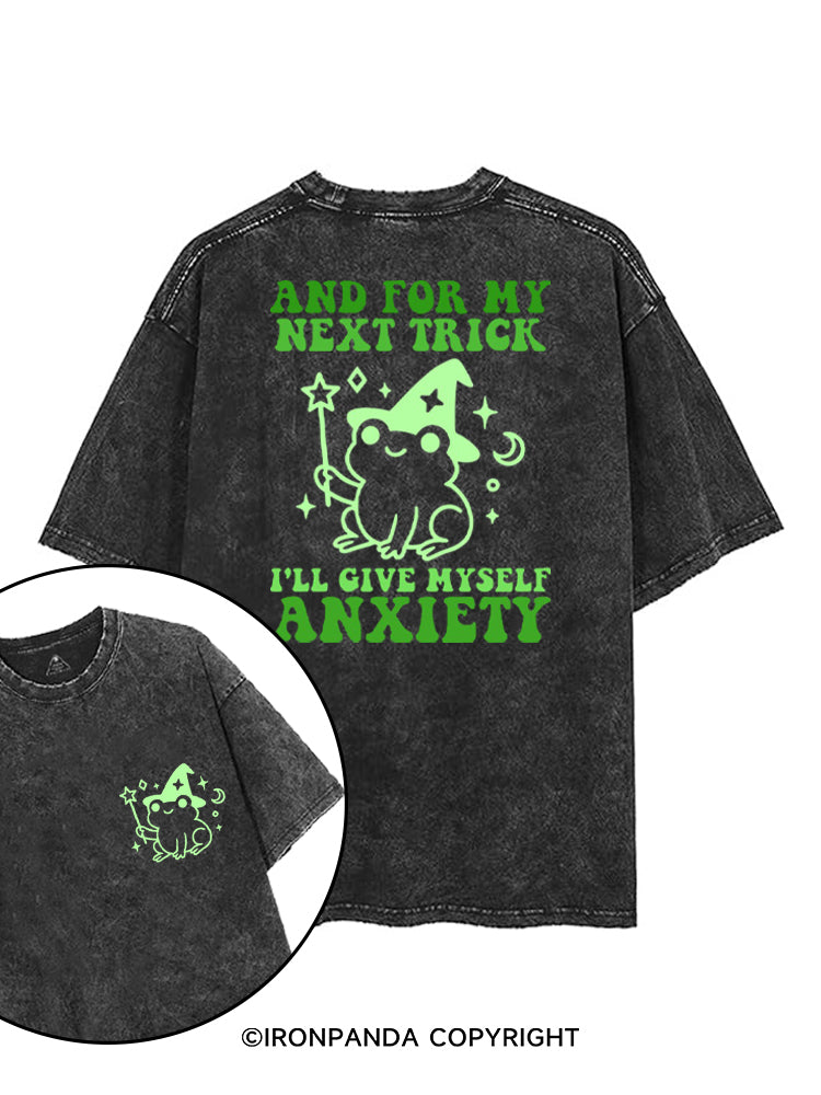 AND FOR MY NEXT TRICK I'LL GIVE MYSELF ANXIETY printed Gym Shirt