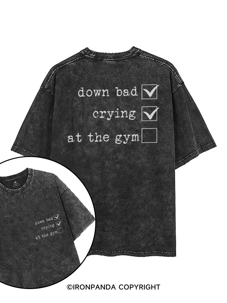 DOWN BAD√ CRYING√ AT THE GYM printed Gym Shirt