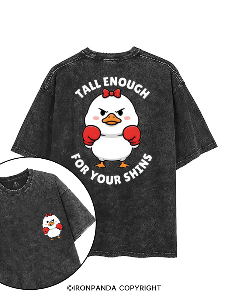 TALL ENOUGH FOR YOUR SHINS printed Gym Shirt
