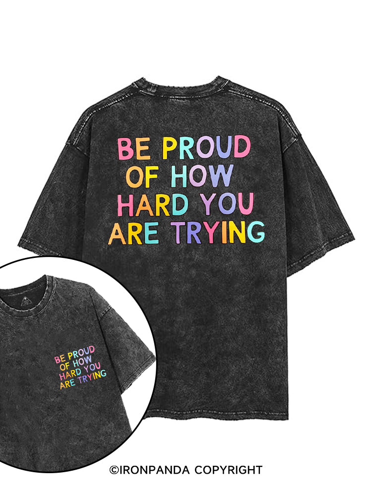 BE PROUD OF HOW HARD YOU ARE TRYING printed Gym Shirt