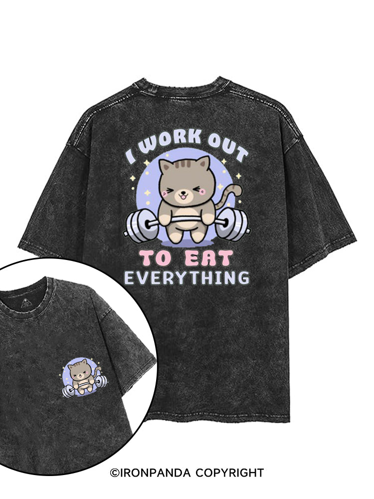 I WORK OUT TO EAT EVERYTHING printed Gym Shirt