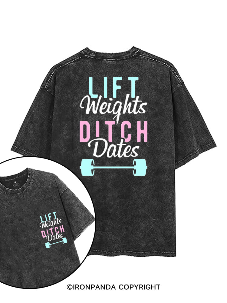 LIFT WEIGHTS DITCH DATES printed Gym Shirt