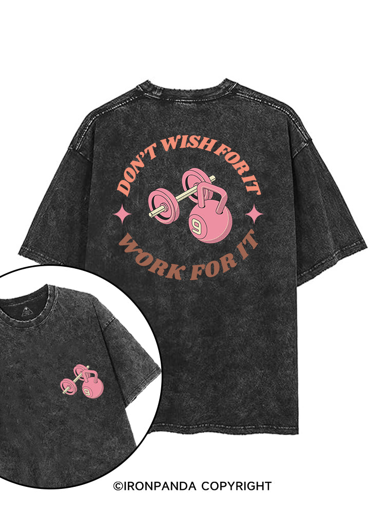 DON’T  WISH FOR IT WORK FOR IT printed Gym Shirt