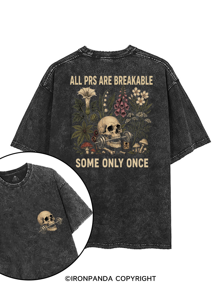 ALL PRS ARE BREAKABLE SOME ONLY ONCE printed Gym Shirt