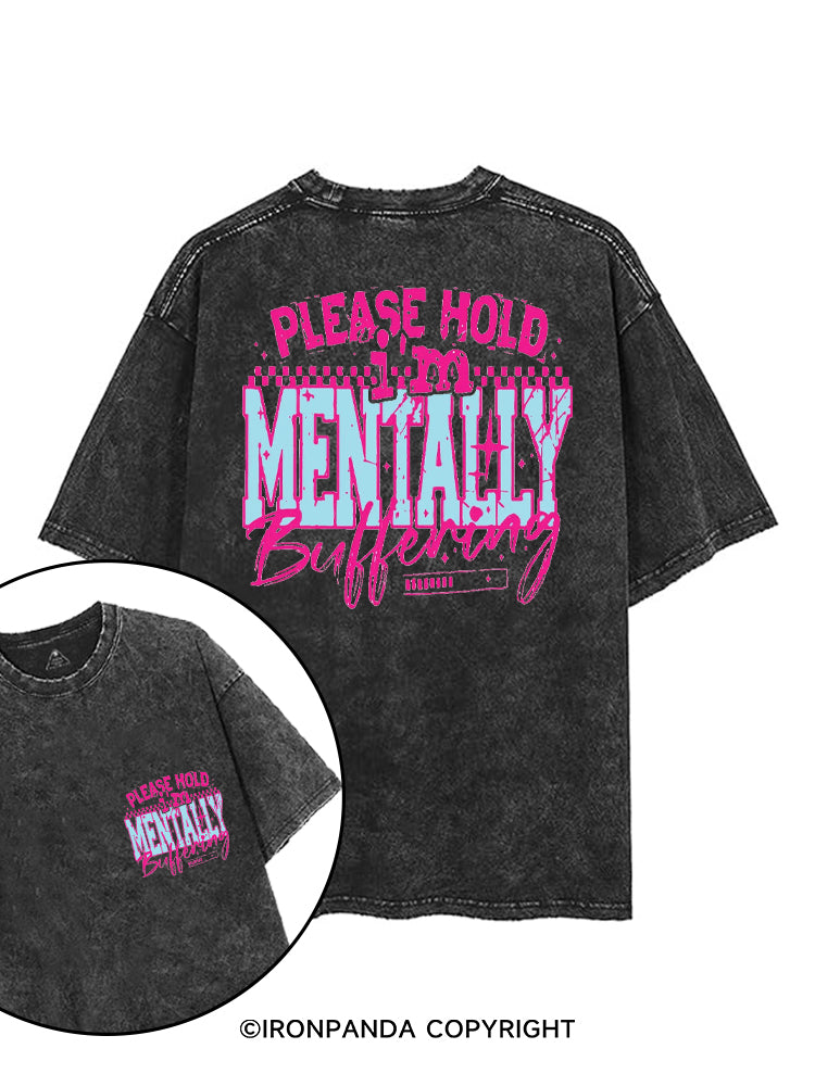 PLEASE HOLD I'M MENTALLY BUFFERING printed Gym Shirt