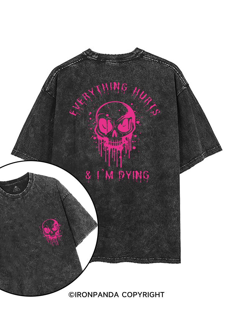 EVERYTHING HURTS & I'M DYING printed Gym Shirt