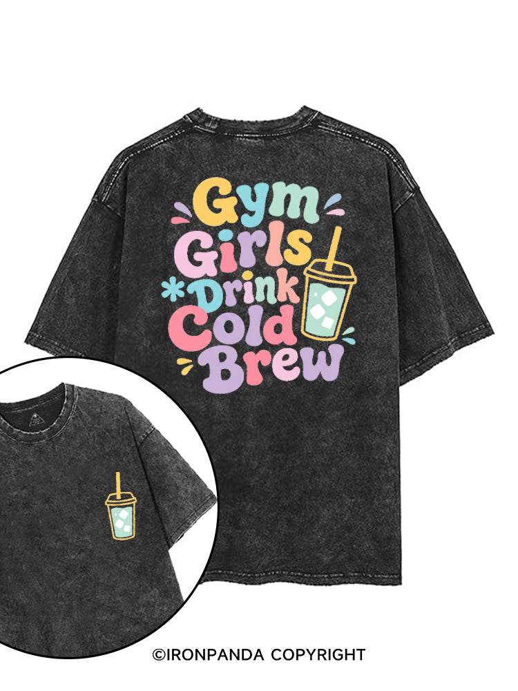GYM GIRLS DRINK COLD BREW printed Gym Shirt