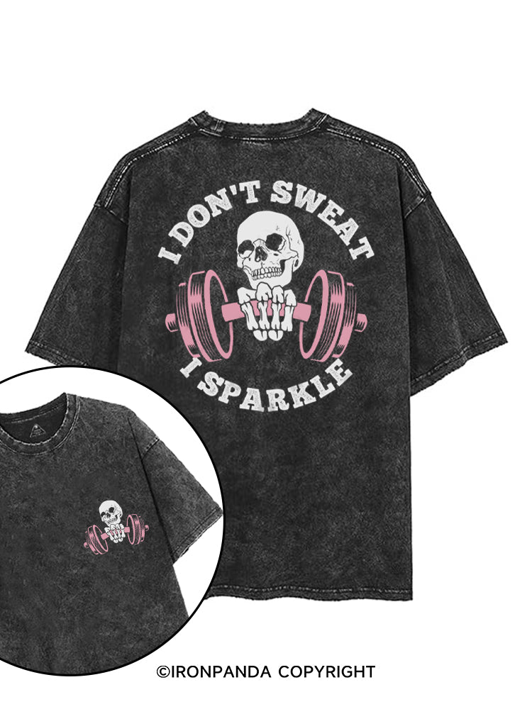 I DON'T SWEAT I SPARKLE printed Gym Shirt