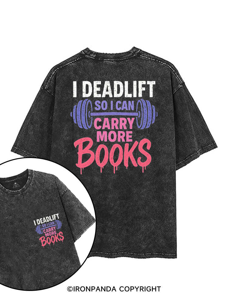 I DEADLIFT SO I CAN CARRY MORE BOOKS printed Gym Shirt
