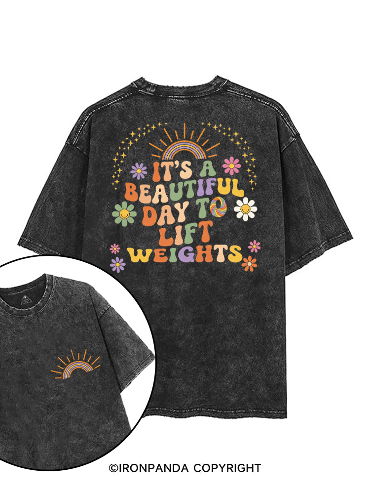 IT'S A BEAUTIFUL DAY TO LIFT WEIGHTS printed Gym Shirt