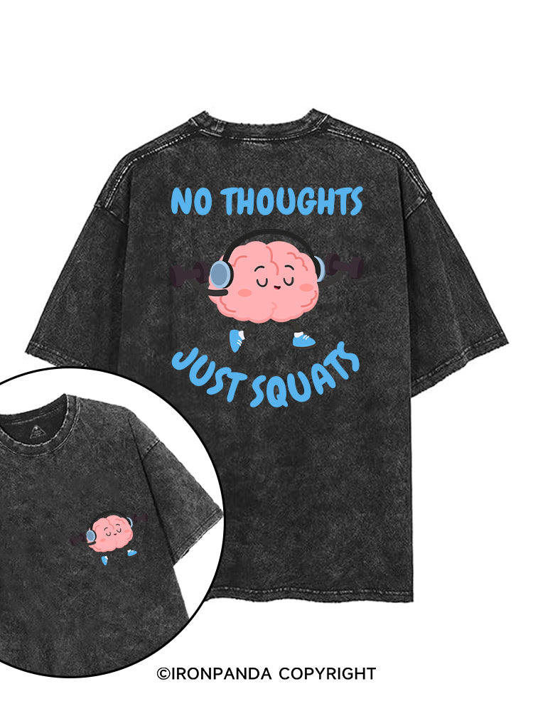 NO THOUGHTS JUST SQUATS printed Gym Shirt