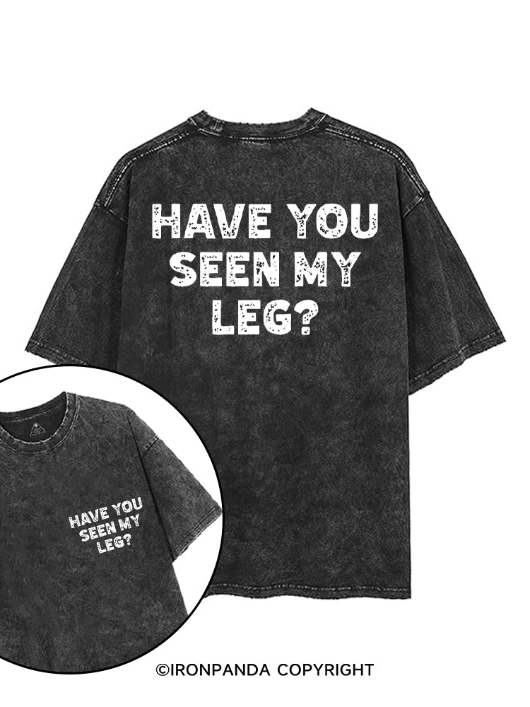HAVE YOU SEEN MY LEG? printed Gym Shirt