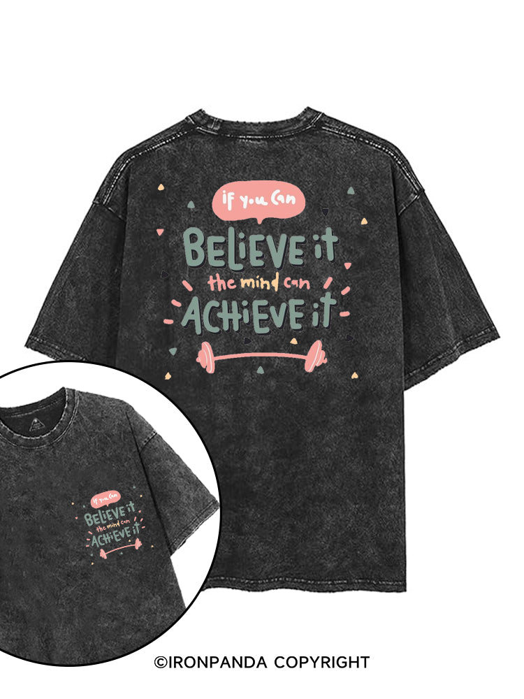 IF YOU CAN BELIEVE IT THE MIND CAN ACHIEVE IT printed Gym Shirt