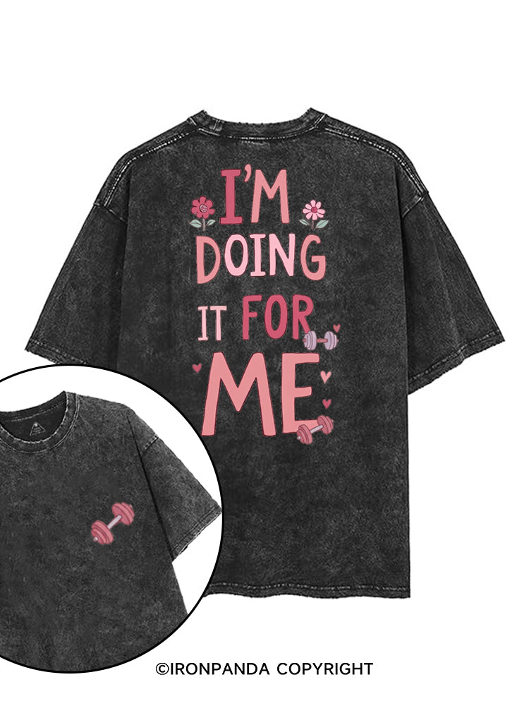 I'M DOING IT FOR ME printed Gym Shirt