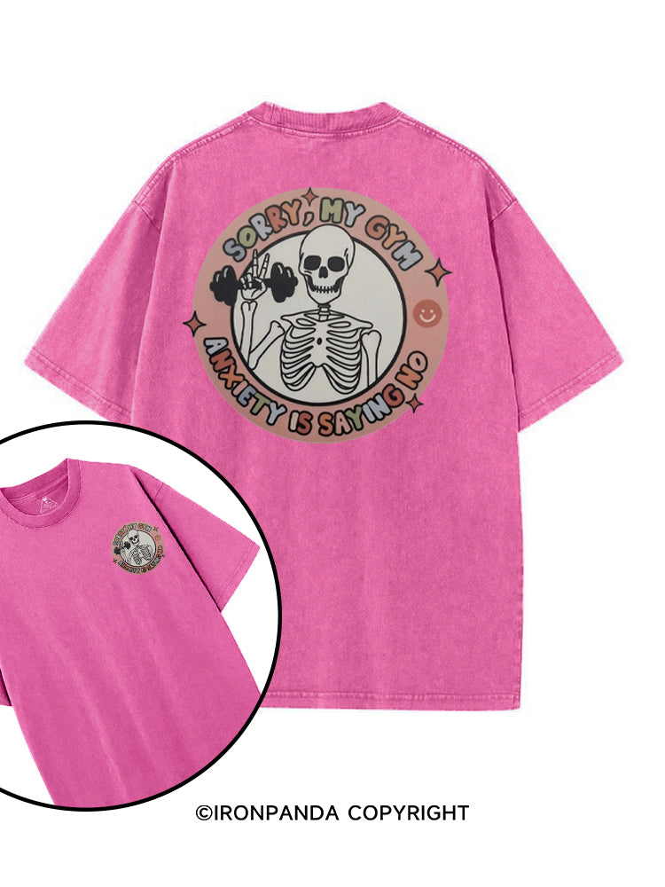 SORRY, MY GYM ANXIETY IS SAYING NO printed Gym Shirt
