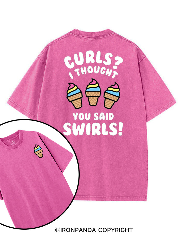 CURL? I THOUGHT YOU SAID SWIRLS! printed Gym Shirt