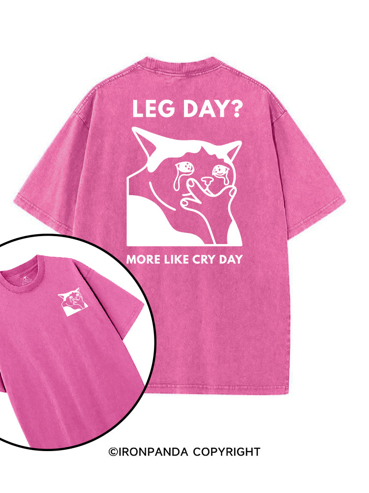 LEG DAY MORE LIKE CRY DAY KITTY printed Gym Shirt