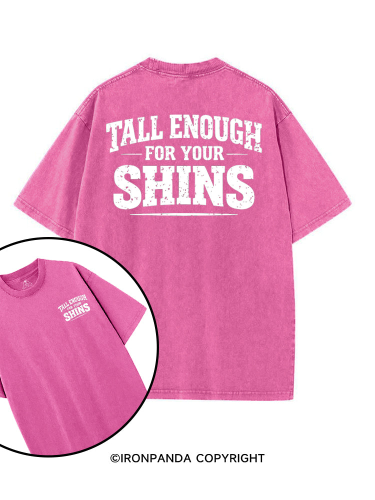 TALL ENOUGH FOR YOUR SHINS printed Gym Shirt