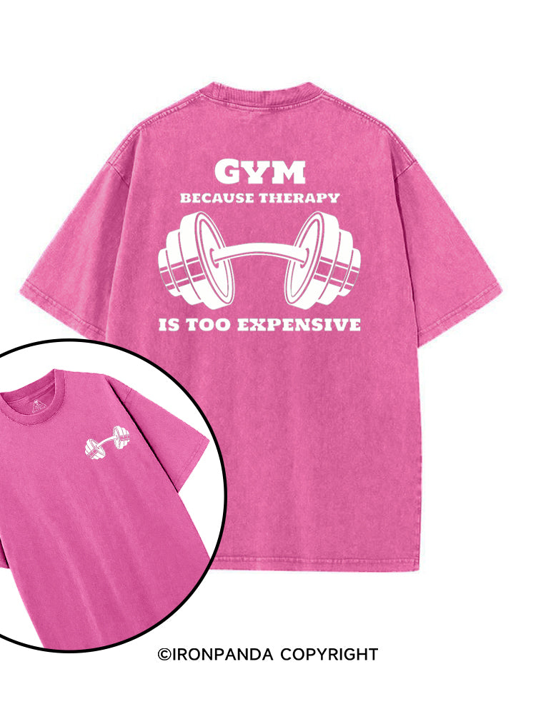 GYM BECAUSE THERAPY IS TOO EXPENSIVE printed Gym Shirt