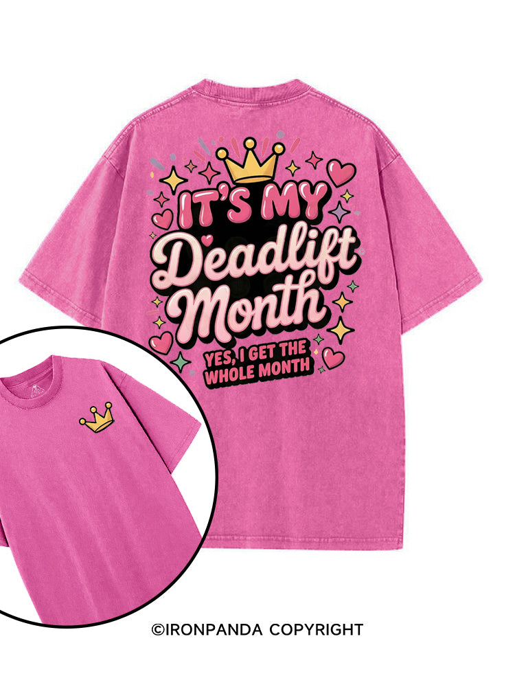 IT'S MY DEADLIFT MONTH YES I GET THE WHOLE MONTH printed Gym Shirt