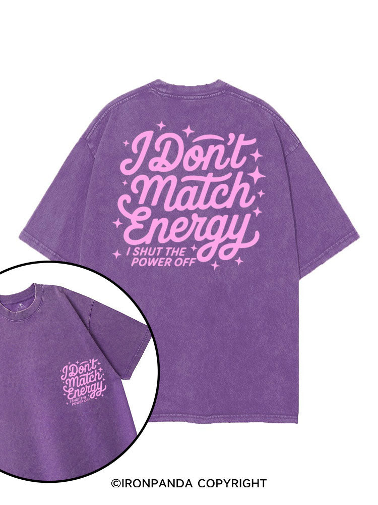 I DON'T MATCH ENERGY I SHUT THE POWER OFF printed Gym Shirt