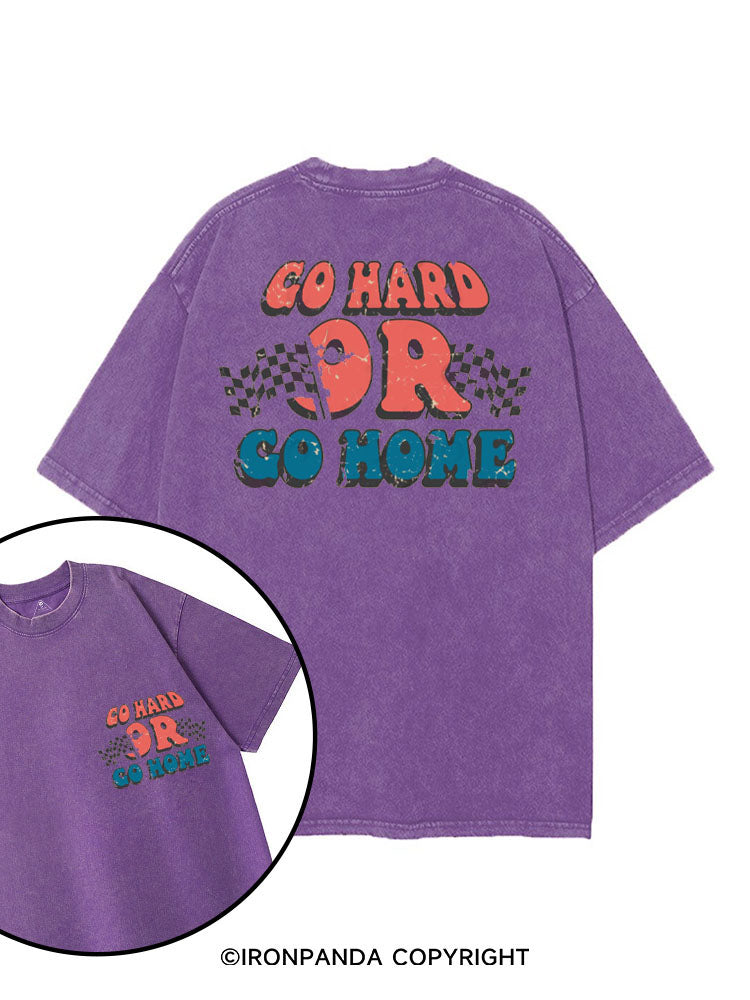 GO HARD OR GO HOME printed Gym Shirt