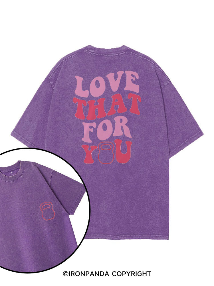 LOVE THAT FOR YOU printed Gym Shirt
