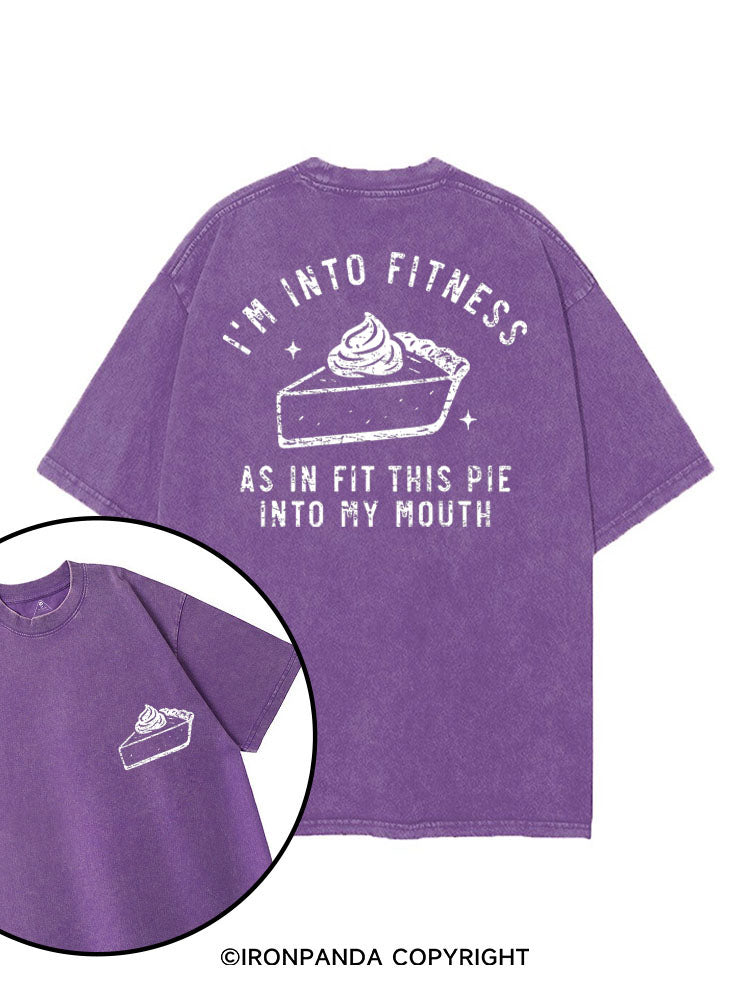 I'M INTO FITNESS AS IN FIT THIS PIE INTO MY MOUTH printed Gym Shirt