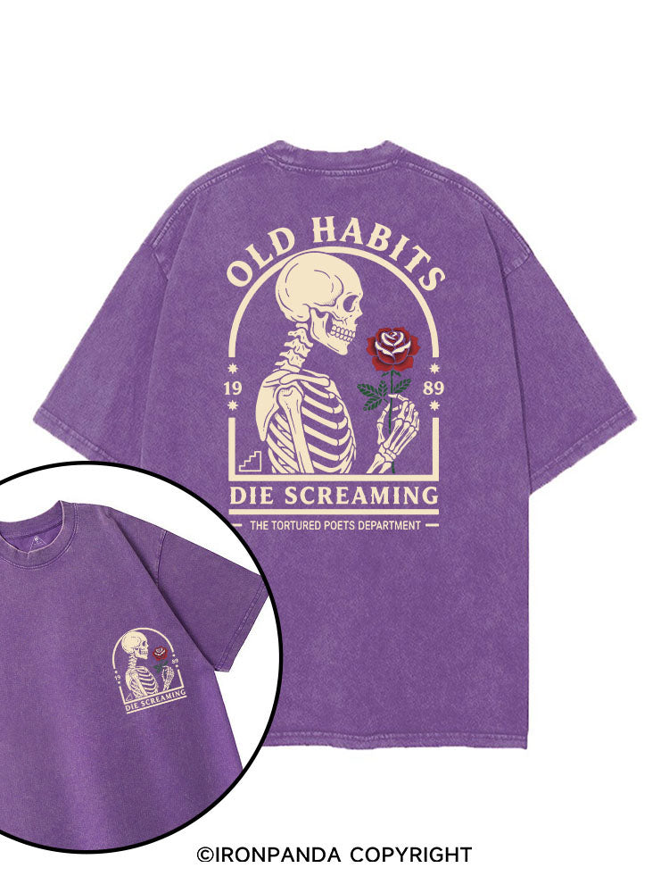 OLD HABITS DIE SCREAMING printed Gym Shirt