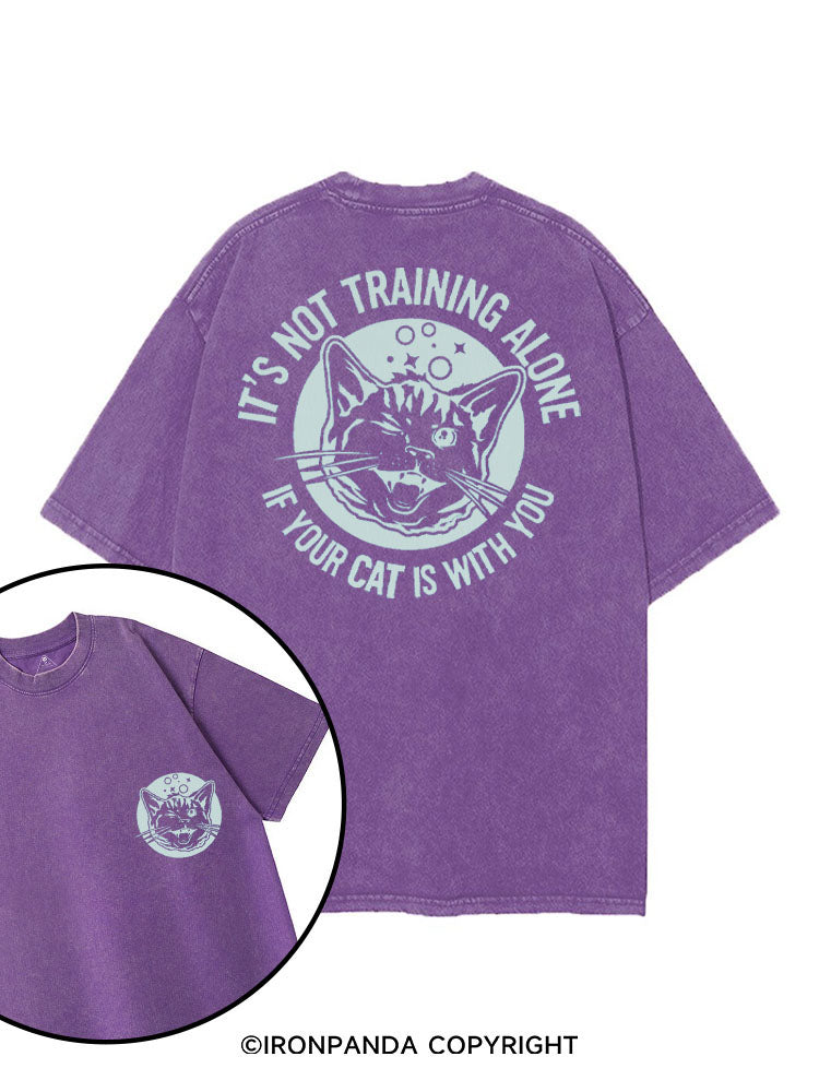 IT'S NOT TRAINING ALONE IF YOUR CAT IS WITH YOU printed Gym Shirt