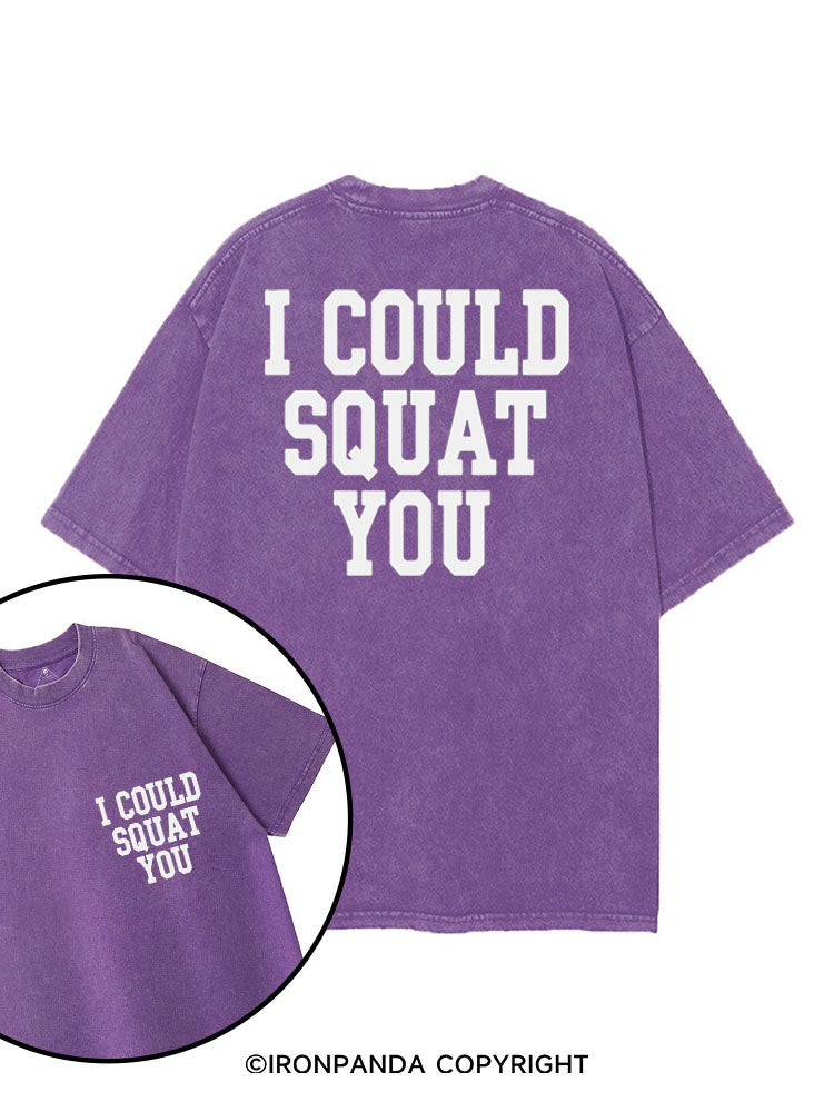 I COULD SQUAT YOU FITNESS printed Gym Shirt