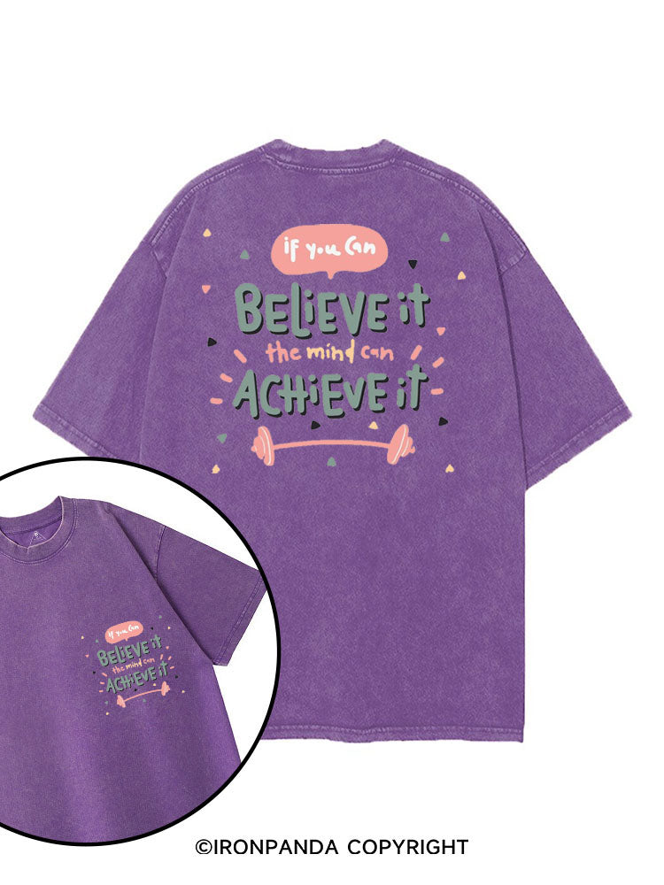 IF YOU CAN BELIEVE IT THE MIND CAN ACHIEVE IT printed Gym Shirt