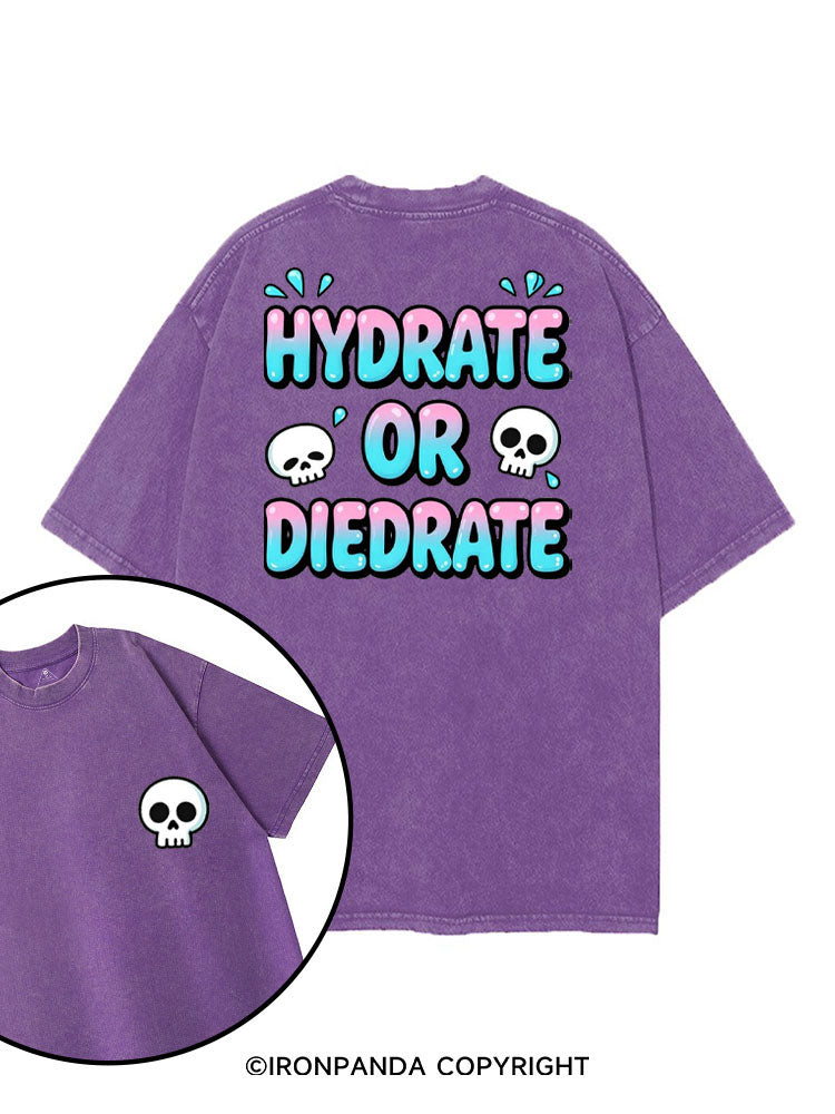 HYDRATE OR DIEDRATE printed Gym Shirt