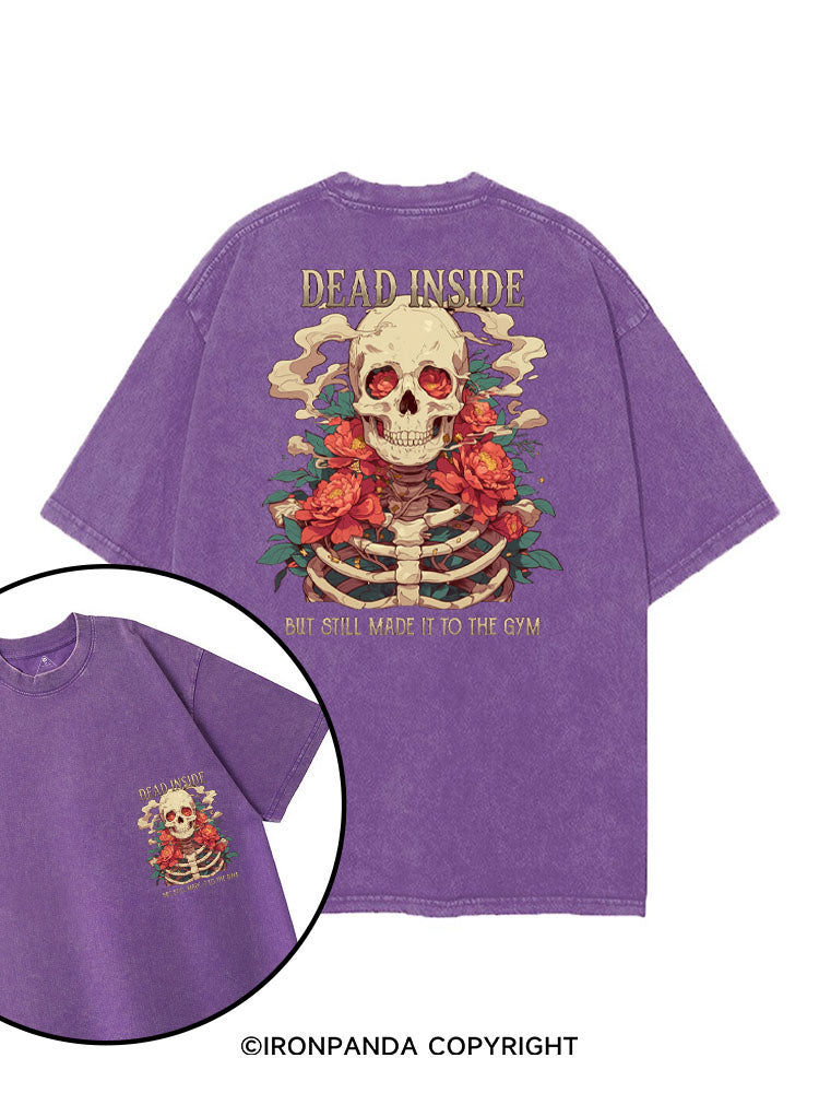 DEAD INSIDE BUT STILL MADE IT TO THE GYM printed Gym Shirt
