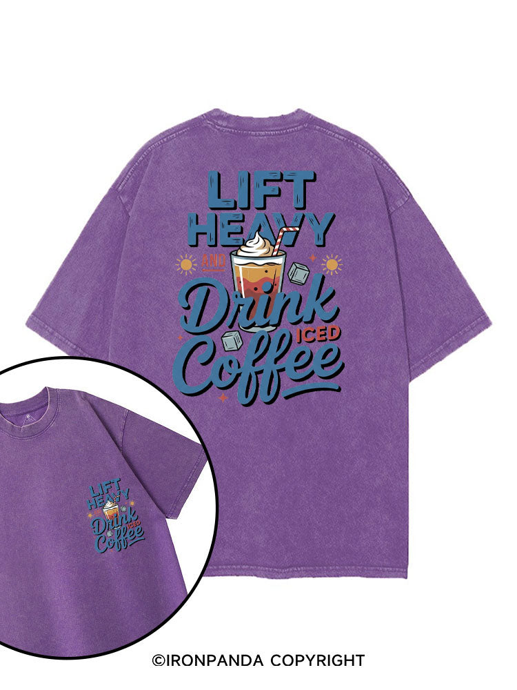 LIFT HEAVY AND DRINK ICED COFFEE printed Gym Shirt