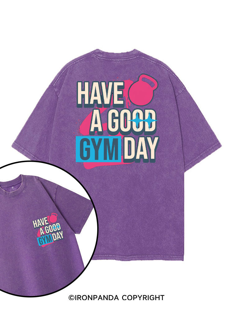 HAVE A GOOD GYM DAY printed Gym Shirt