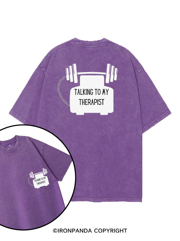 TALKING TO MY THERAPIST printed Gym Shirt
