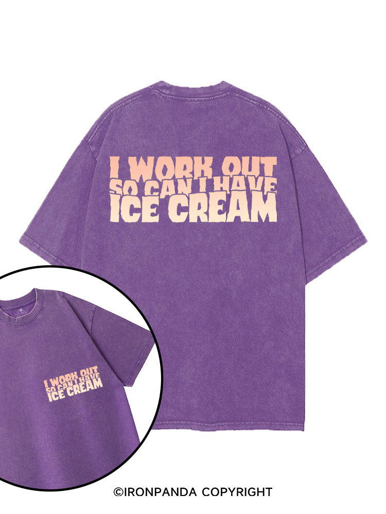 I WORK OUT SO CAN I HAVE ICE CREAM printed Gym Shirt