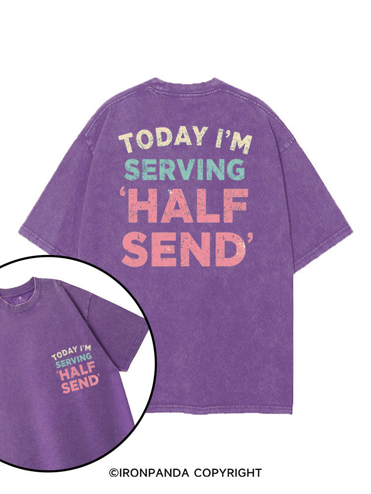 TODAY I'M SERVING 'HALF SEND' printed Gym Shirt