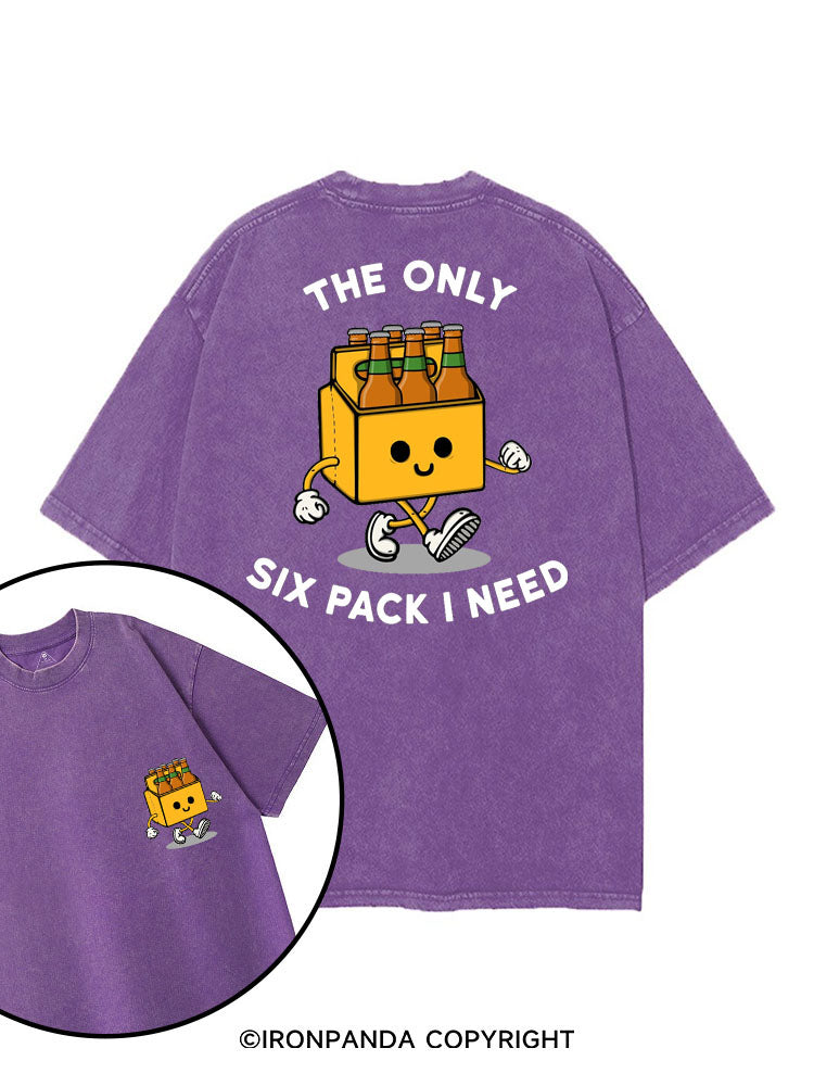 THE ONLY SIX PACK I NEED printed Gym Shirt