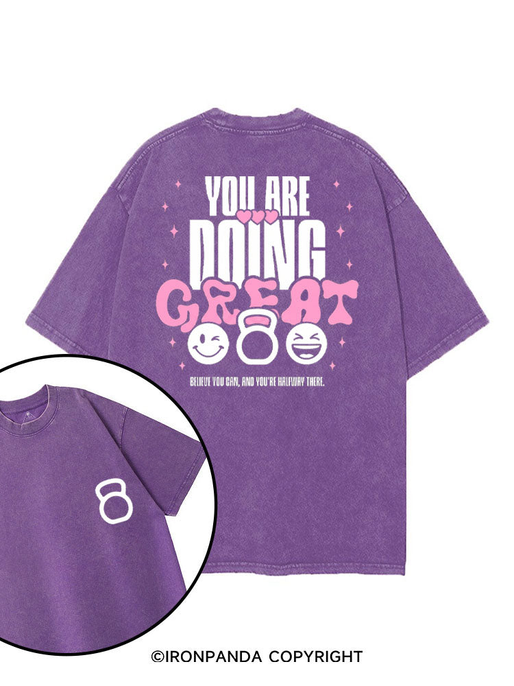 YOU ARE DOING GREAT BELIEVE YOU CAN AND YOU'RE HALFWAY THERE printed Gym Shirt