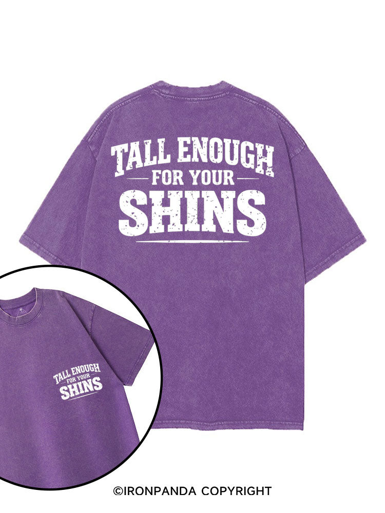 TALL ENOUGH FOR YOUR SHINS printed Gym Shirt