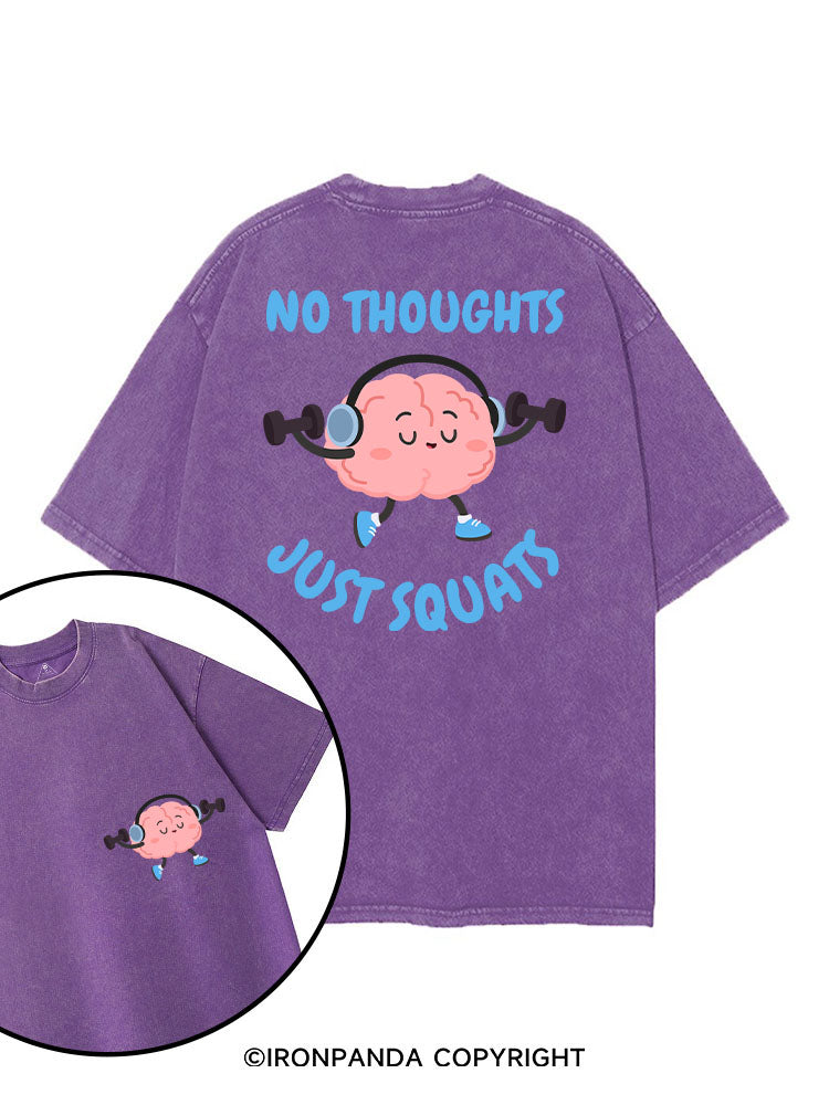 NO THOUGHTS JUST SQUATS printed Gym Shirt