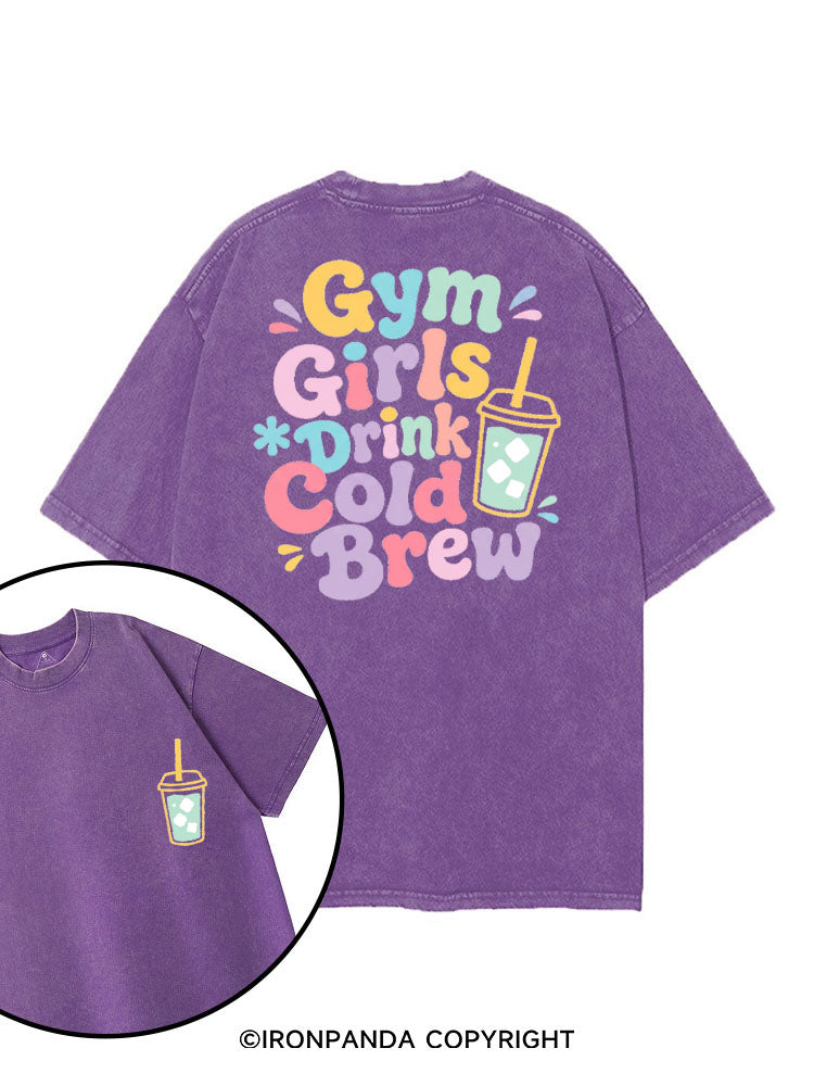 GYM GIRLS DRINK COLD BREW printed Gym Shirt