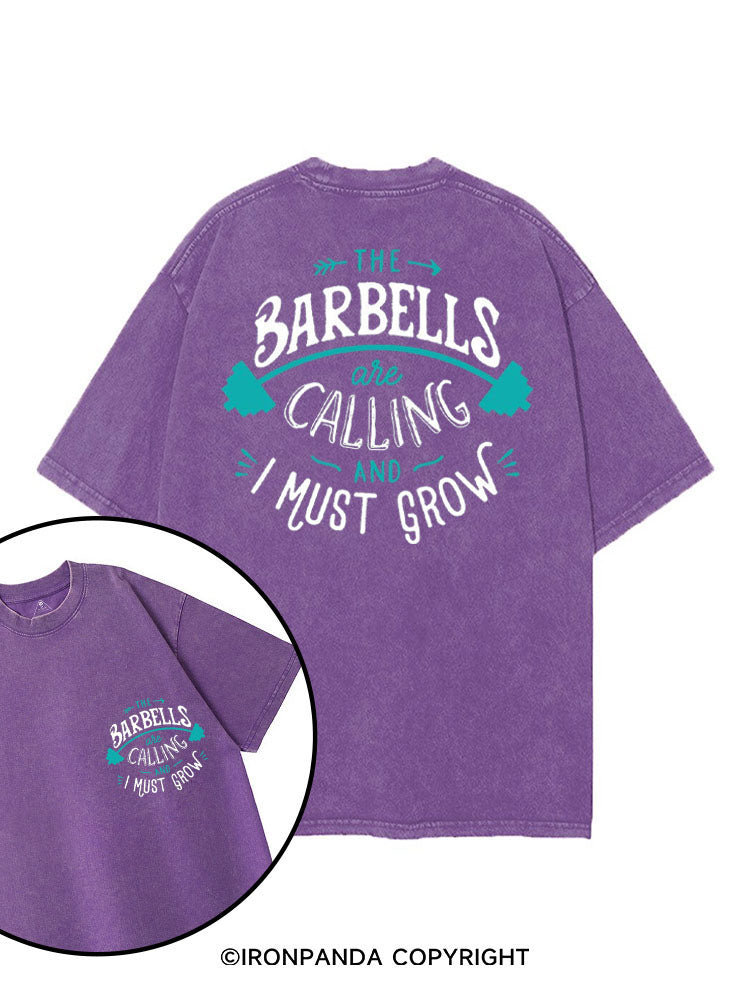 THE BARBELLS ARE CALLING AND I MUST GROW printed Gym Shirt
