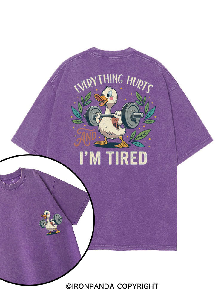 EVERYTHING HURTS AND I'M TIRED printed Gym Shirt
